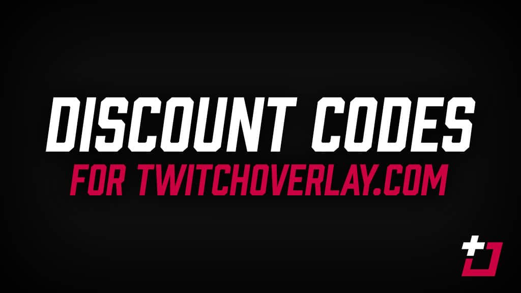 discount codes for twitchoverlay.com - Twitch Overlay