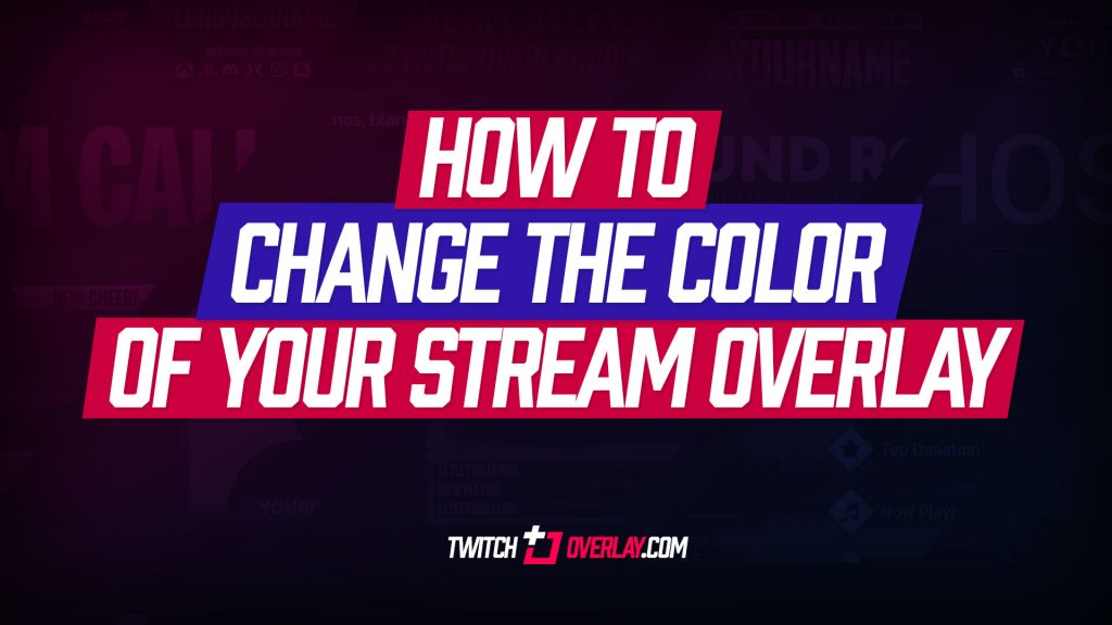 Change The Color Of Your Twitch Overlay In Streamlabs Obs