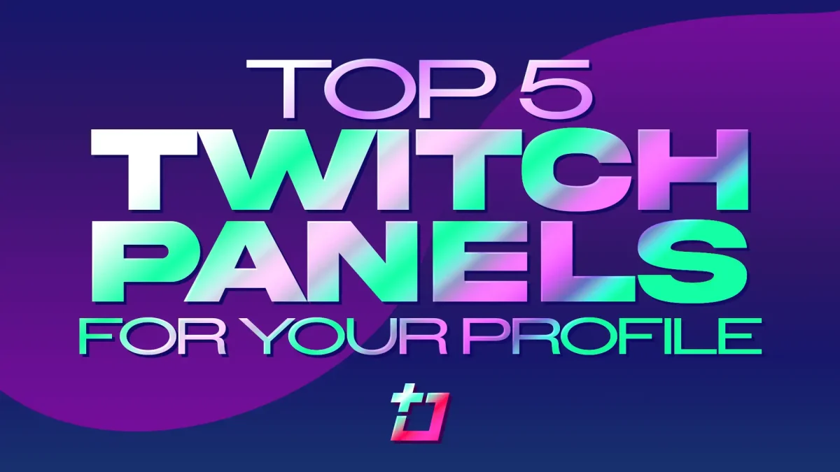 top 5 twitch panels