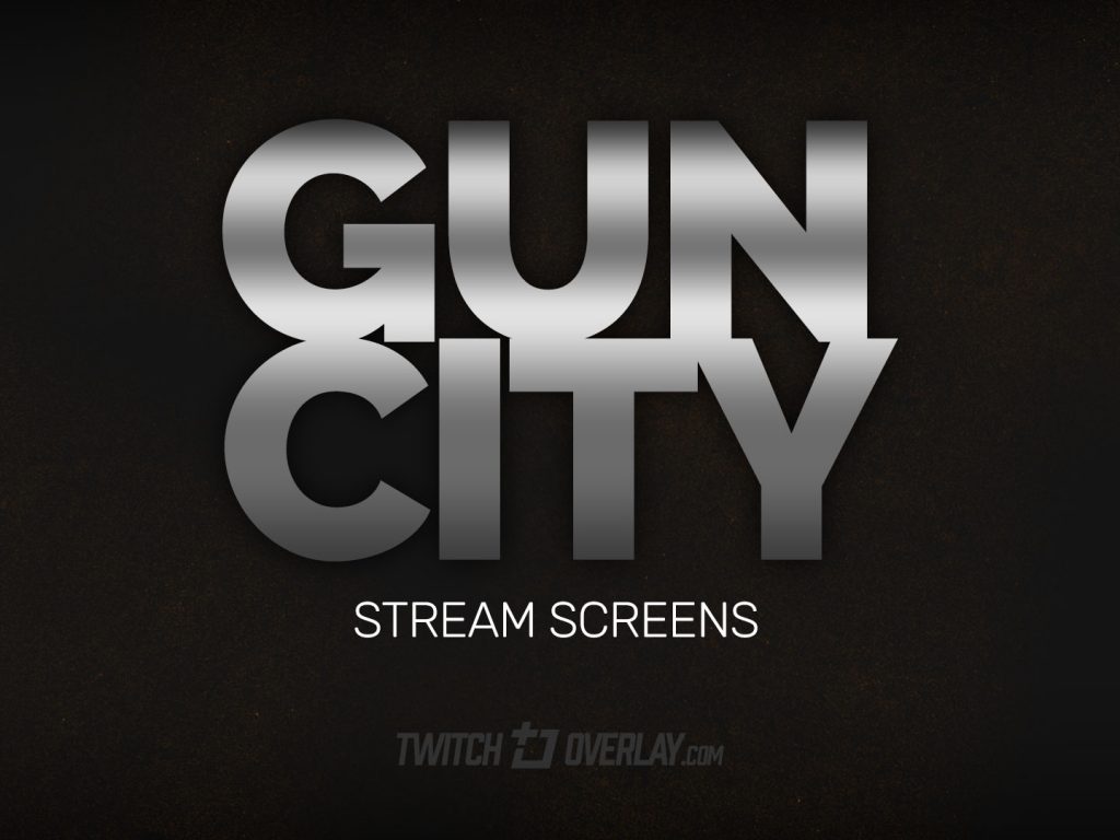 Gun City Stream Screens