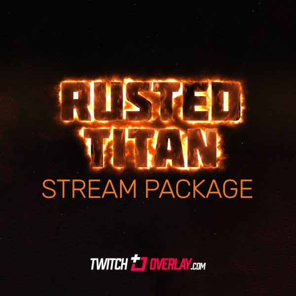 Rusted Titan – Fire Stream Package